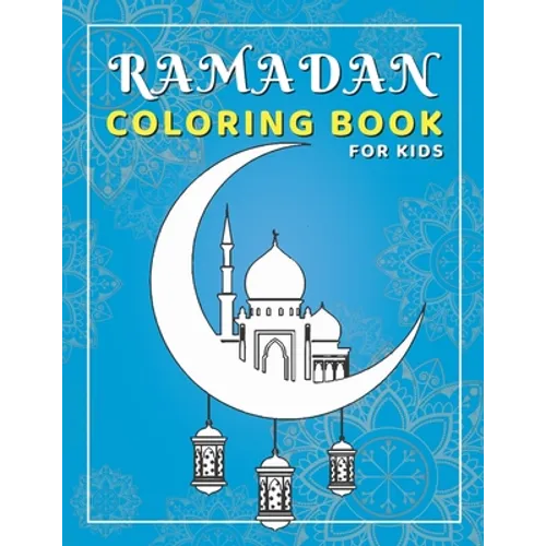 Ramadan Coloring Book for Kids: Activity book perfect for gift, easy fun and educational islamic book for young children, preschool and toddlers - cel - Paperback