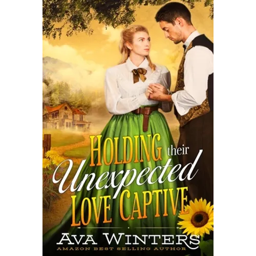 Holding Their Unexpected Love Captive: A Western Historical Romance Novel - Paperback
