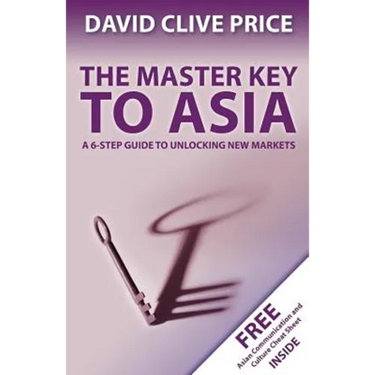 The Master Key to Asia: A 6-Step Guide to Unlocking New Markets - Paperback