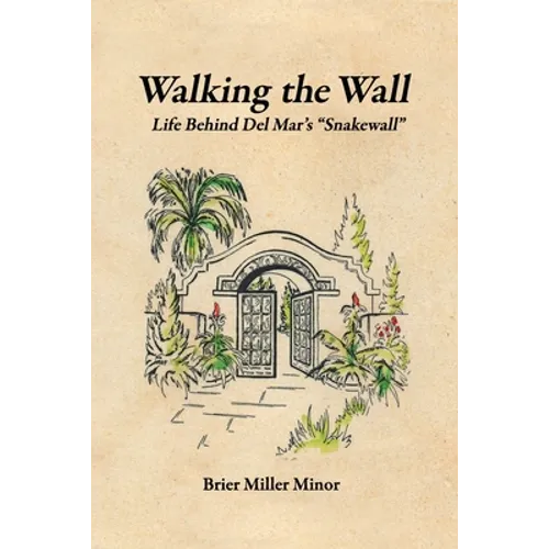 Walking the Wall: Life Behind Del Mar's Snakewall - Paperback