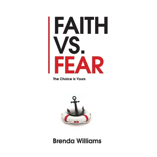 Faith vs. Fear: The Choice Is Yours - Paperback