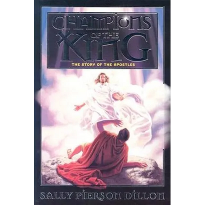 Champions of the King: The Story of the Apostles - Paperback