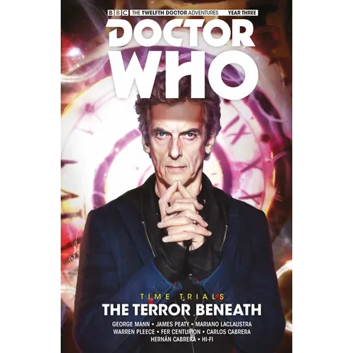 Doctor Who: The Twelfth Doctor: Time Trials Vol. 1: The Terror Beneath - Hardcover