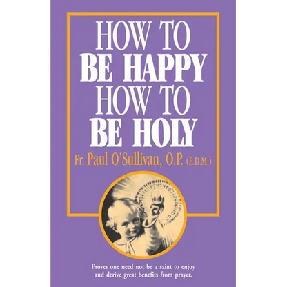 How to Be Happy - How to Be Holy - Paperback