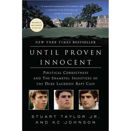 Until Proven Innocent: Political Correctness and the Shameful Injustices of the Duke Lacrosse Rape Case - Paperback