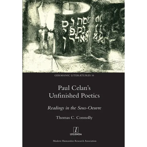 Paul Celan's Unfinished Poetics: Readings in the Sous-Oeuvre - Paperback