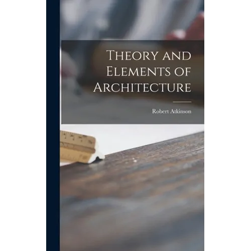 Theory and Elements of Architecture - Hardcover