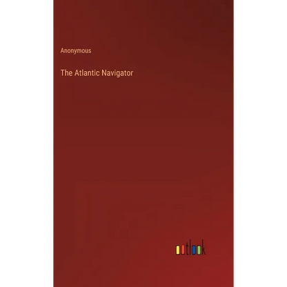 The Atlantic Navigator - Hardcover
