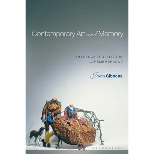 Contemporary Art and Memory: Images of Recollection and Remembrance - Paperback