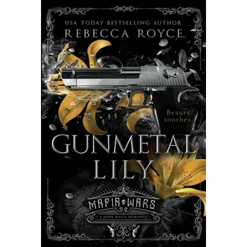 Gunmetal Lily: A Dark Mafia Romance - Paperback