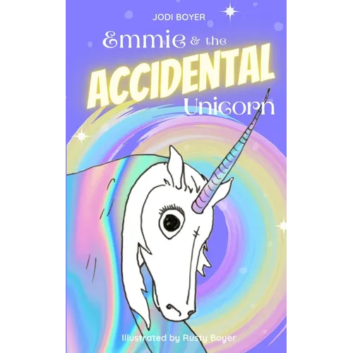 Emmie and the Accidental Unicorn - Paperback