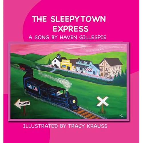 The Sleepytown Express: A Song by Haven Gillespie - Hardcover