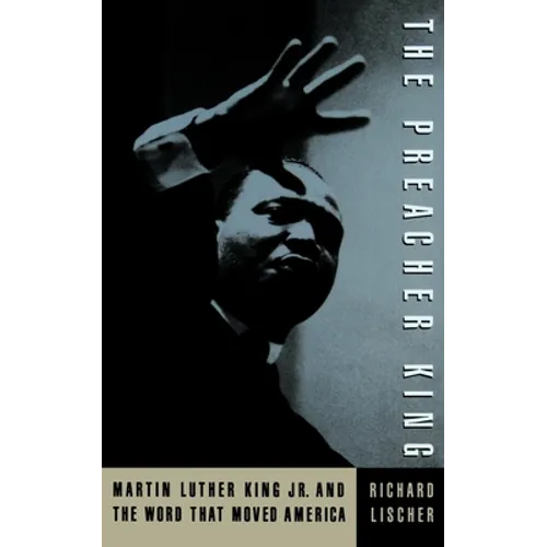 The Preacher King: Martin Luther King, Jr. and the Word That Moved America - Paperback