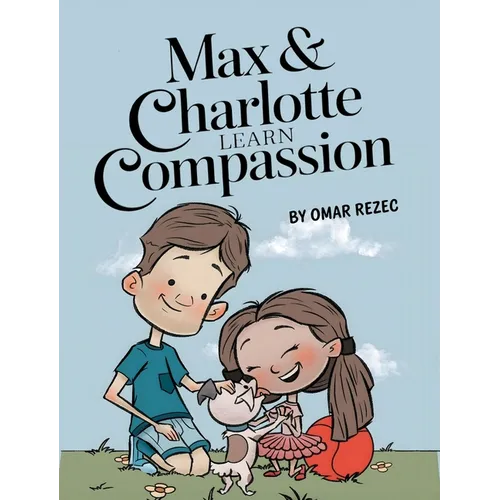 Max & Charlotte Learn Compassion - Hardcover