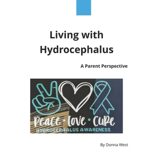 Living with Hydrocephalus: A Parent Perspective - Paperback