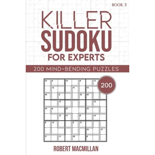 Killer Sudoku for Experts, Book 5: 200 Mind-bending Puzzles - Paperback