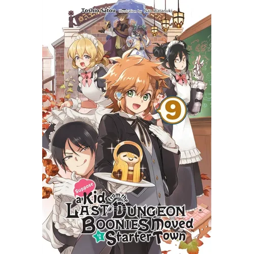 Suppose a Kid from the Last Dungeon Boonies Moved to a Starter Town, Vol. 9 (Light Novel): Volume 9 - Paperback