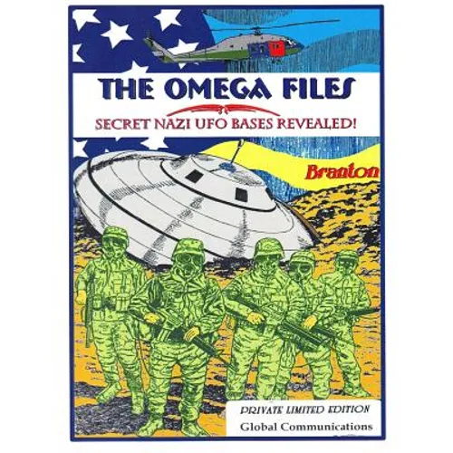 The Omega Files; Secret Nazi UFO Bases Revealed: Special Limited Edition - Paperback
