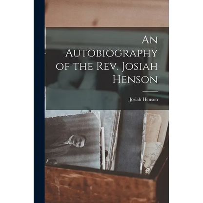 An Autobiography of the Rev. Josiah Henson - Paperback