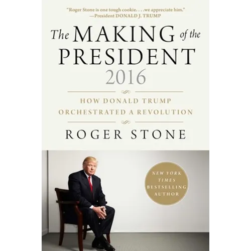 The Making of the President 2016: How Donald Trump Orchestrated a Revolution - Hardcover