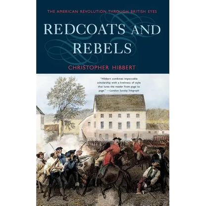 Redcoats and Rebels: The American Revolution Through British Eyes - Paperback