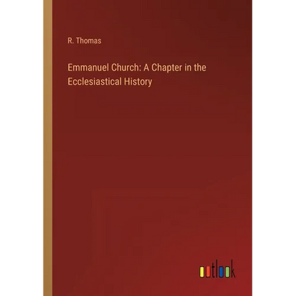 Emmanuel Church: A Chapter in the Ecclesiastical History - Paperback