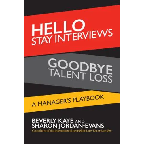Hello Stay Interviews, Goodbye Talent Loss: A Manager's Playbook - Paperback