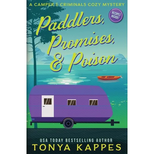 Paddlers, Promises & Poison: A Camper and Criminals Cozy Mystery Book 16 - Paperback