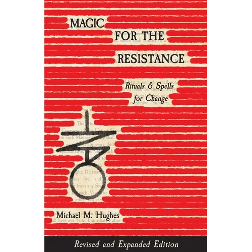 Magic for the Resistance: Rituals & Spells for Change (Revised & Expanded Edition) - Paperback