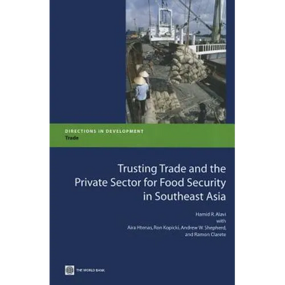 Trusting Trade and the Private Sector for Food Security in Southeast Asia - Paperback