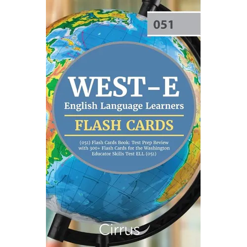 WEST-E English Language Learners (051) Flash Cards Book: Test Prep Review with 300+ Flashcards for the Washington Educator Skills Test ELL (051) Exam - Paperback