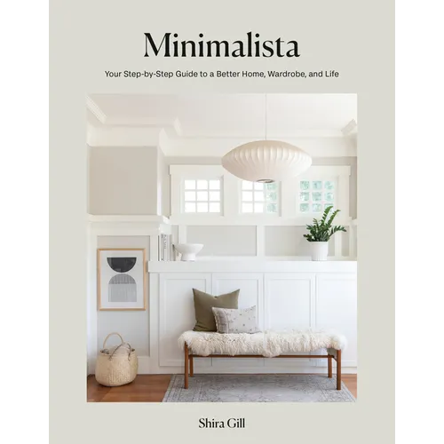 Minimalista: Your Step-By-Step Guide to a Better Home, Wardrobe, and Life - Hardcover