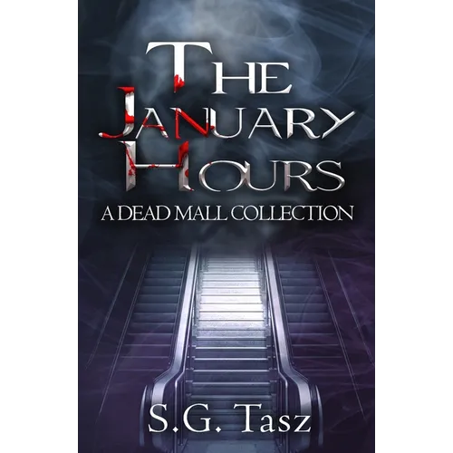 The January Hours: A Dead Mall Collection - Paperback