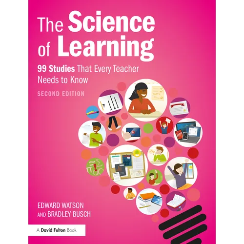 The Science of Learning: 99 Studies That Every Teacher Needs to Know - Paperback