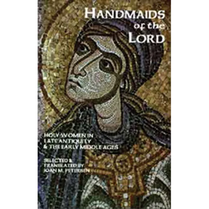 Handmaids of the Lord: Holy Women in Late Antiquity and the Early Middle Ages Volume 143 - Paperback