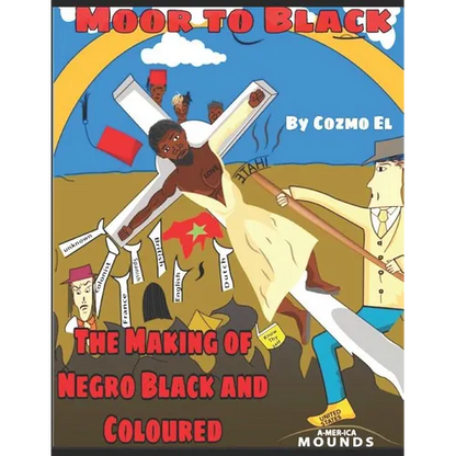 Moor to Black: The Making of Negro, Black and Coloured - Paperback