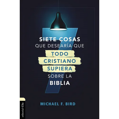 Siete Cosas Que Desearía Que Todo Cristiano Supiera Sobre La Biblia - Paperback