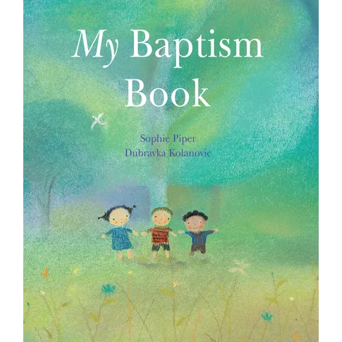 My Baptism Book: A Beautiful Keepsake Gift for Baptism or Christening with Prayers, Psalms, and Bible Stories - Hardcover