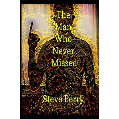 The Man Who Never Missed - Paperback