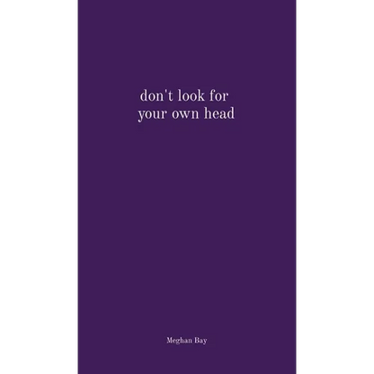 don't look for your own head - Hardcover