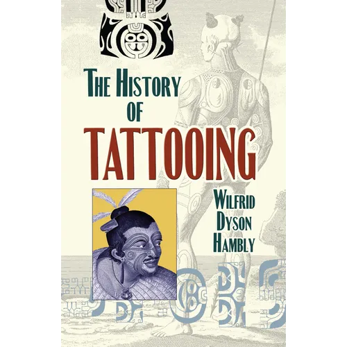 The History of Tattooing - Paperback