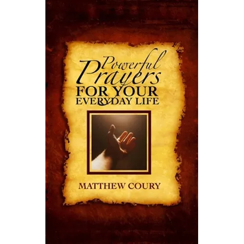Powerful Prayers for Your Everyday Life - Paperback