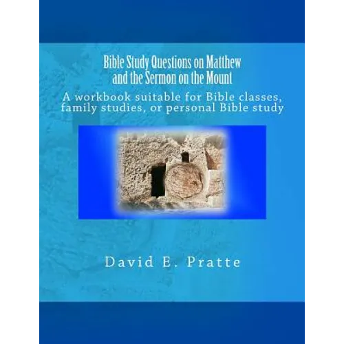 Bible Study Questions on Matthew and the Sermon on the Mount: A workbook suitable for Bible classes, family studies, or personal Bible study - Paperback