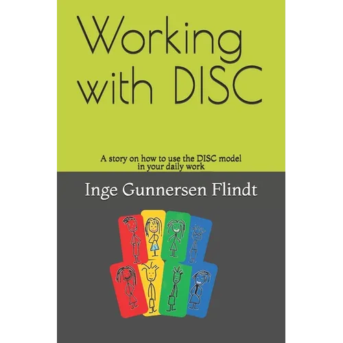 Working with DISC: A story on how to use the DISC model in your daily work - Paperback