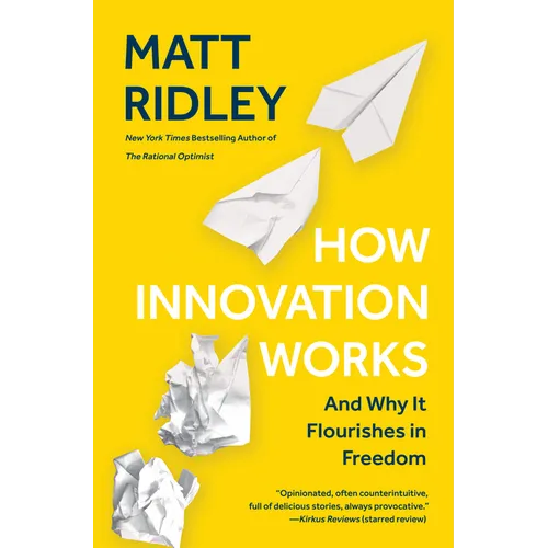 How Innovation Works: And Why It Flourishes in Freedom - Paperback