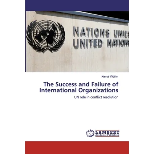 The Success and Failure of International Organizations - Paperback