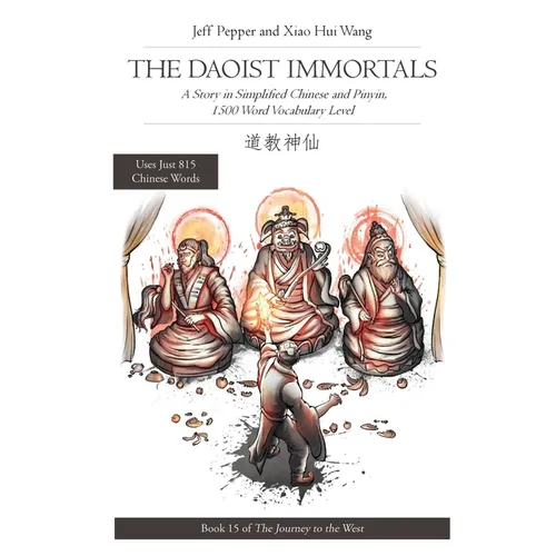 The Daoist Immortals: A Story in Simplified Chinese and Pinyin, 1500 Word Vocabulary Level - Paperback