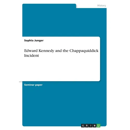 Edward Kennedy and the Chappaquiddick Incident - Paperback