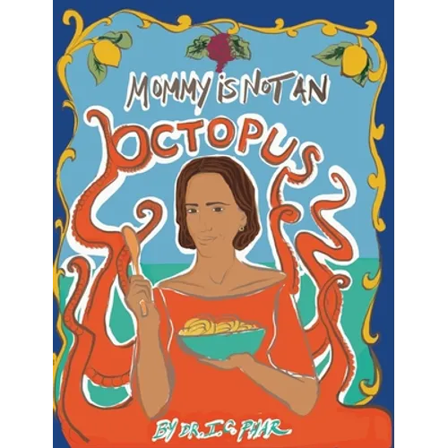 Mommy Is Not an Octopus - Hardcover