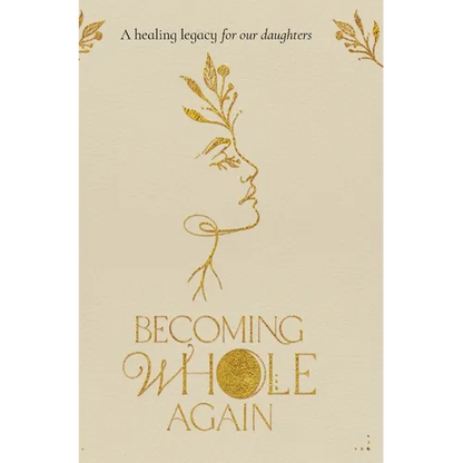 Becoming Whole Again - Hardcover